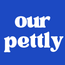 Ourpetlly